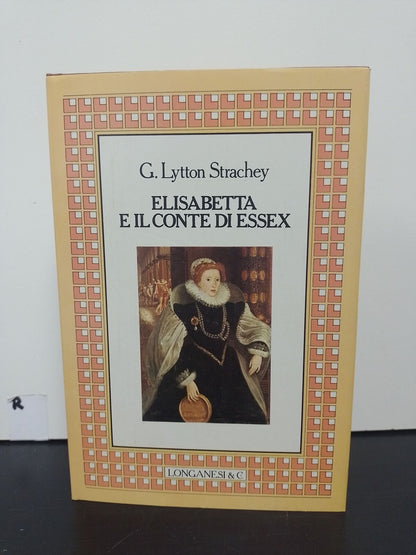 ELIZABETH AND THE EARL OF ESSEX G. LYTTON STRACHEY