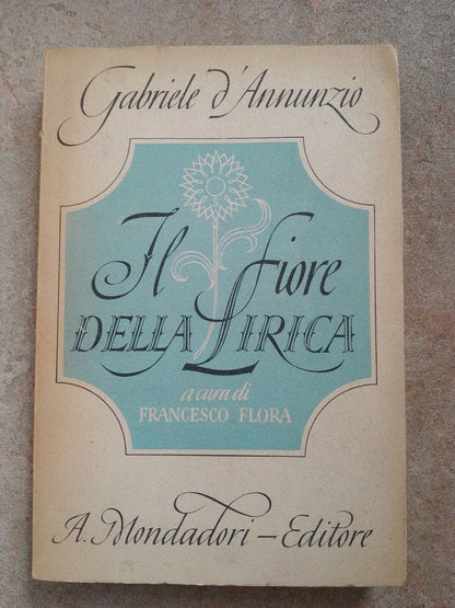 La Fleur des Paroles, Gabriele D'Annunzio, édité par F. Flora Mondadori, 1942