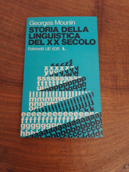 Storia della Linguistica del XX secolo, G. Mounin, Feltrinelli UE 635, 1974