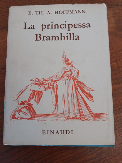 La principessa Brambilla - E. Th. A. Hoffmann, Einaudi, 1940
