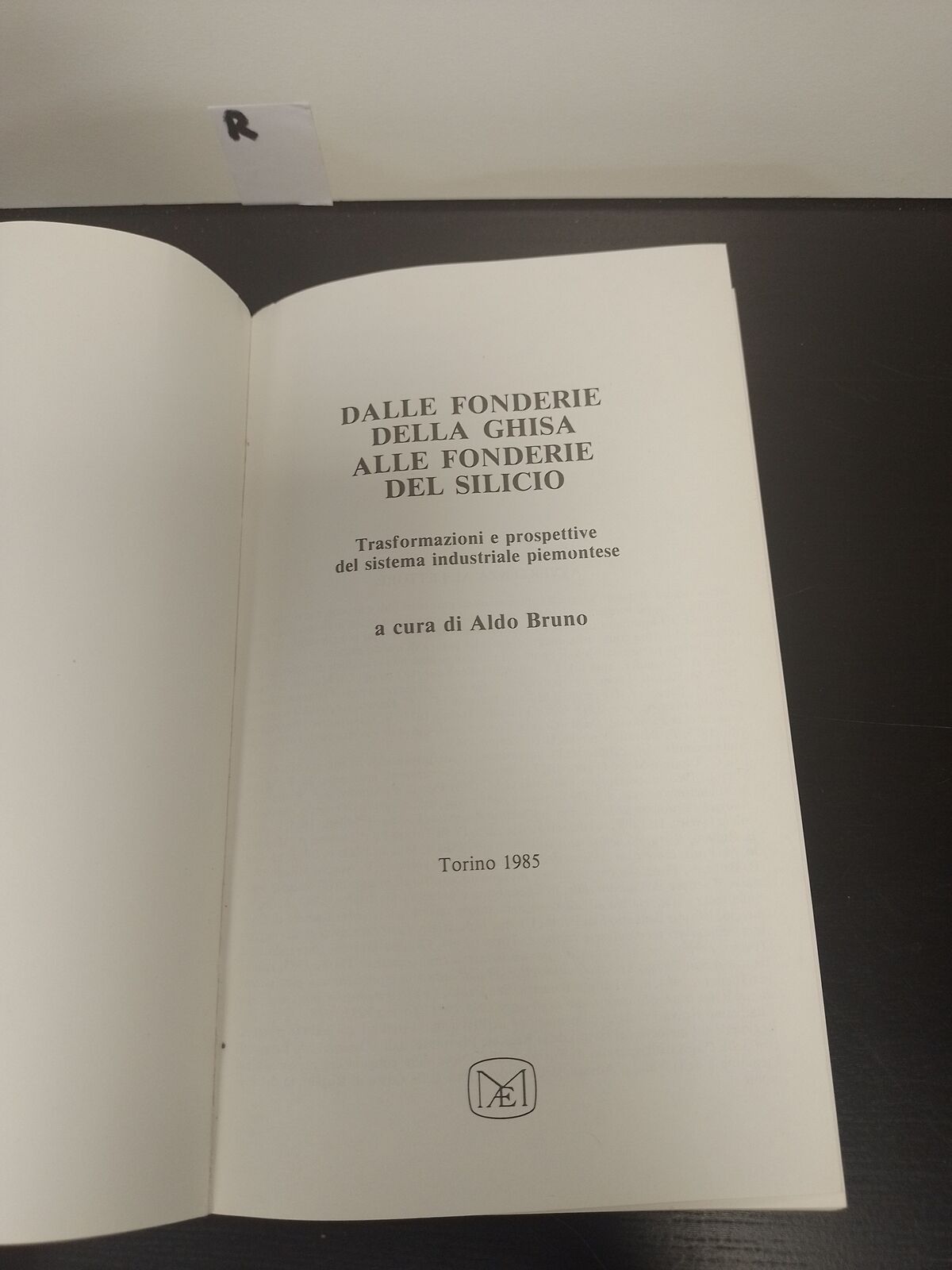 DALLE FONDERIE DELLA GHISA ALLE FONDERIE DEL SILICIO A CURA DI ALDO BRUNO