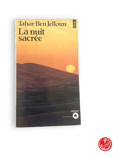 La nuit sacrée - Tahar Ben Jelloun - ÉDITIONS DU SEUIL, SEPTEMBRE 1987