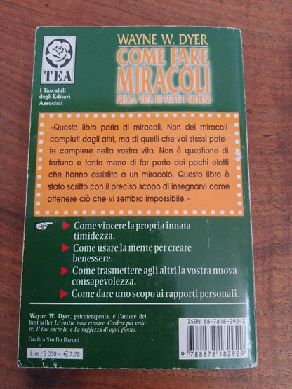 COMMENT FAIRE DES MIRACLES DANS LA VIE QUOTIDIENNE, WW Dyer, TEA Pratica 1997.