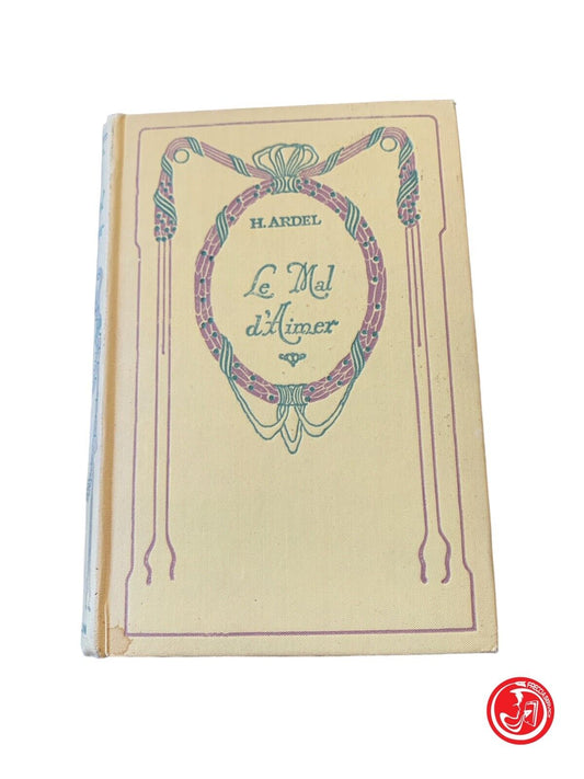 Le Mal d'Aimer - H.Ardel - Nelson 1934