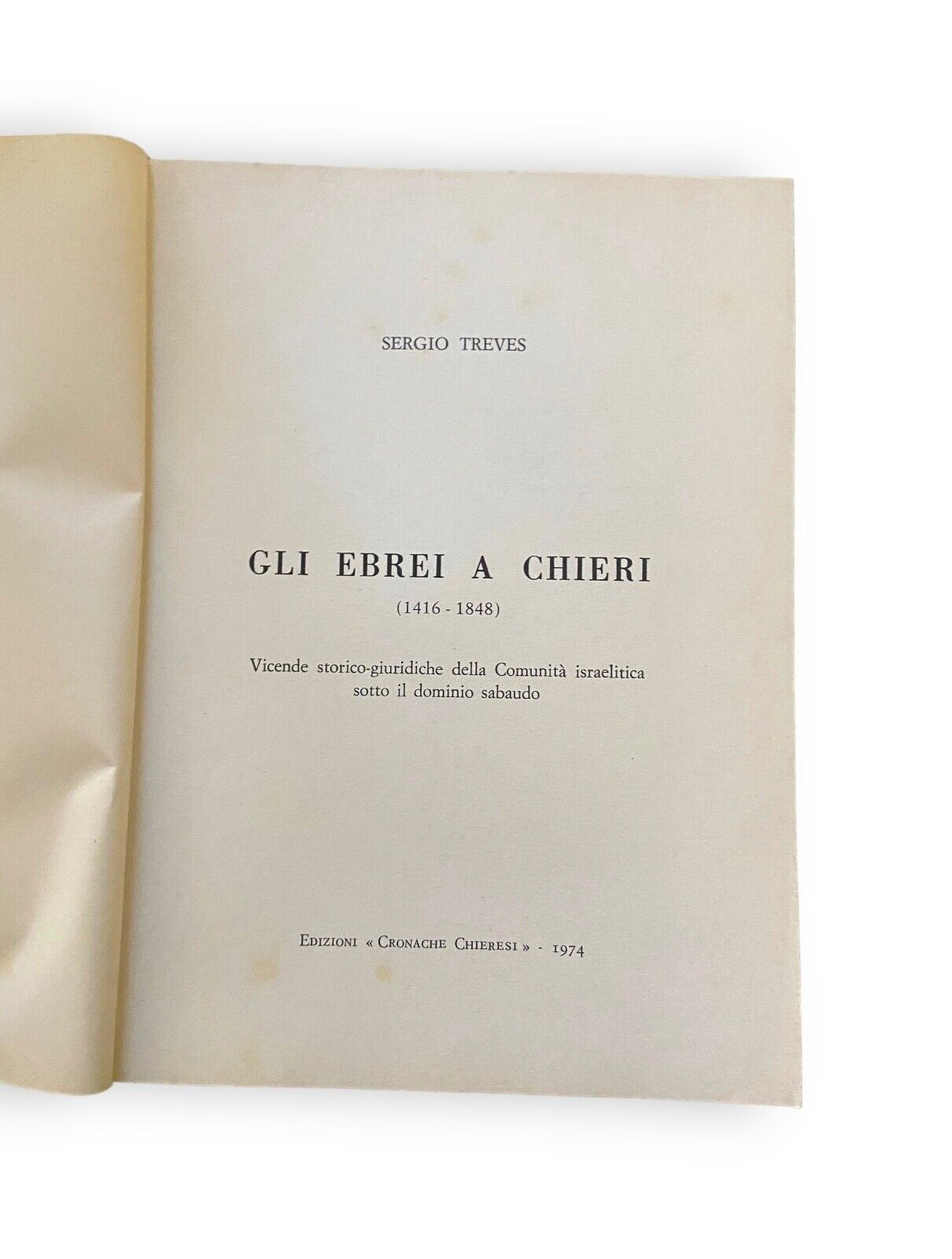 Gli Ebrei a Chieri - S. Treves - Edizioni « Cronache Chieresi »