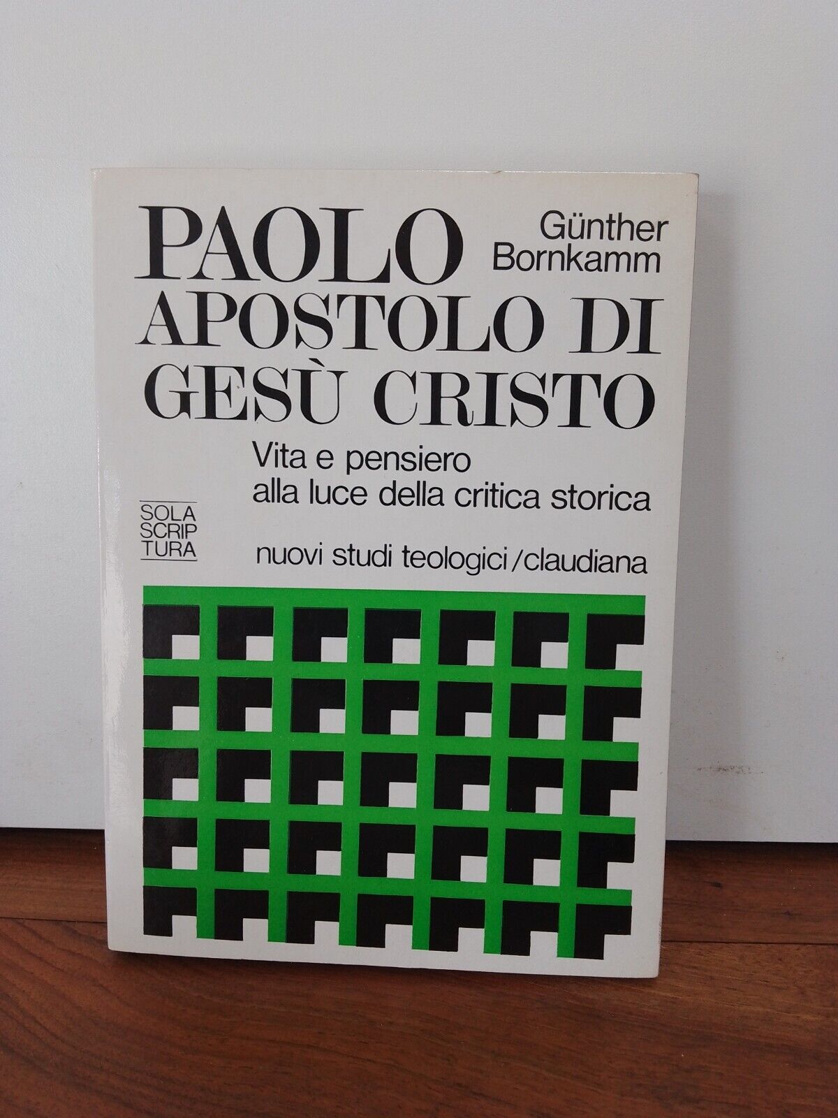 PAOLO APOSTOLO DI GESU' CRISTO, G.  Bornkamm, CLAUDIANA 1982, SOLA SCRIPTURA