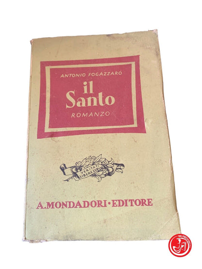 Le Saint - Antonio Fogazzaro - A. Mondadori Editore 1941