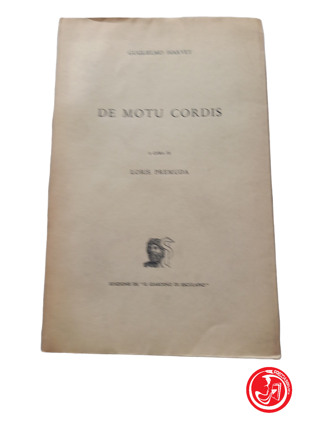 De Motu Cordis GUGLIELMO HARVEY edited by Loris Premuda, 1957