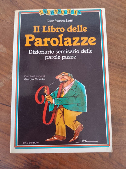 Il Libro delle parolazze, G. Lotti,  1985, SIAD Editori.