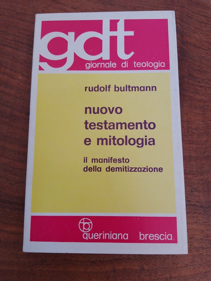 Nouveau testament et mythologie, le manifeste de la démythification - R. Bultmann