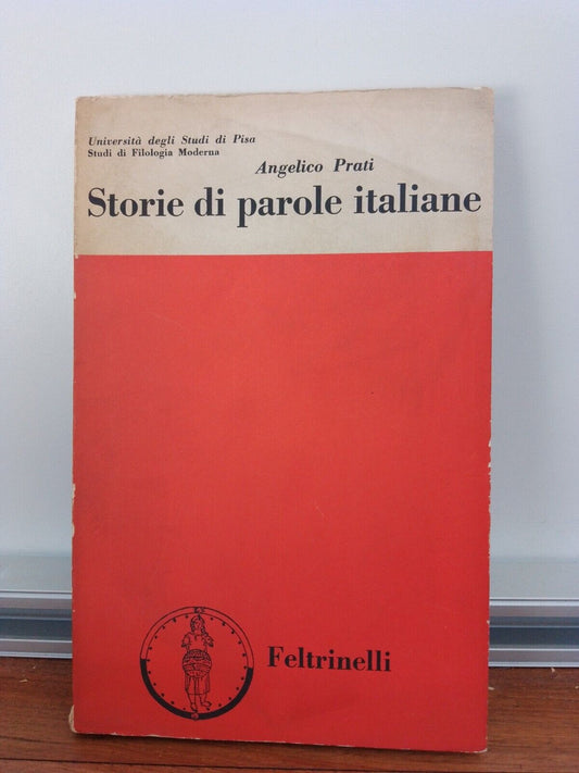 Storie di Parole Italiane - Angelico Prati - Feltrinelli 1960