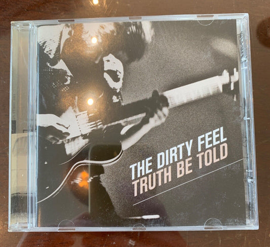 The Dirty Feel - Truth Be Told