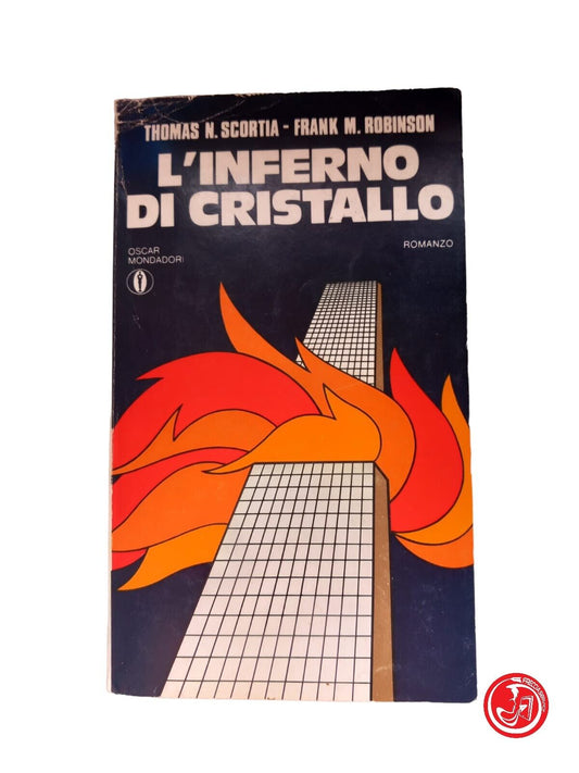 THOMAS N. SCORTIA - FRANK M. ROBINSON L'inferno di Cristallo