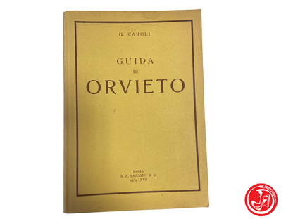 Guida di Orvieto 1939 - G. Caroli