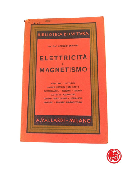 Elettricità e magnetismo - Sartori - Vallardi 1942