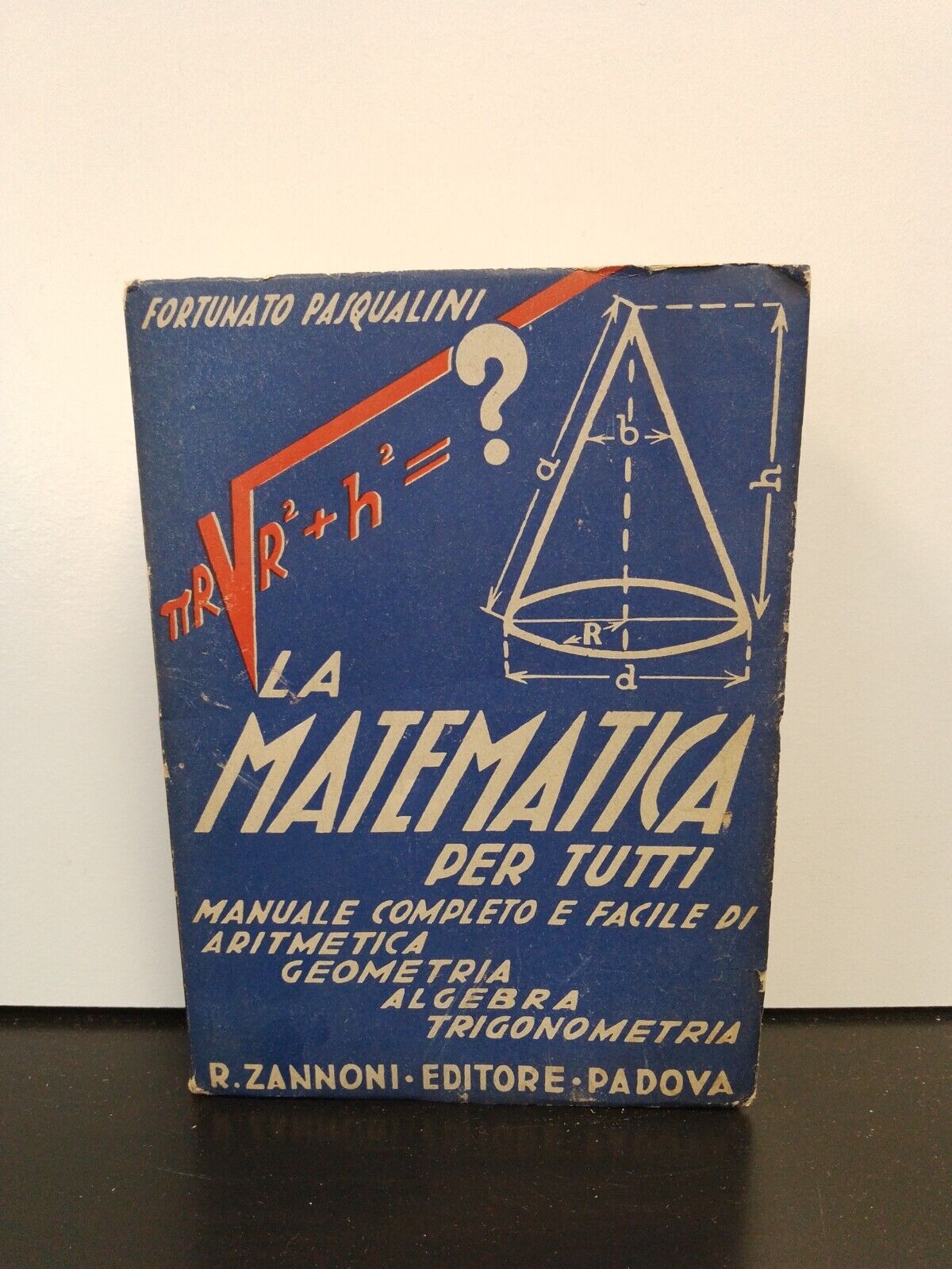 La Matematica per Tutti - F. Pasqualini - Zannoni Ed. 1941