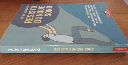Resisto dunque sono, P. Tabucchi, Corbaccio, 2007