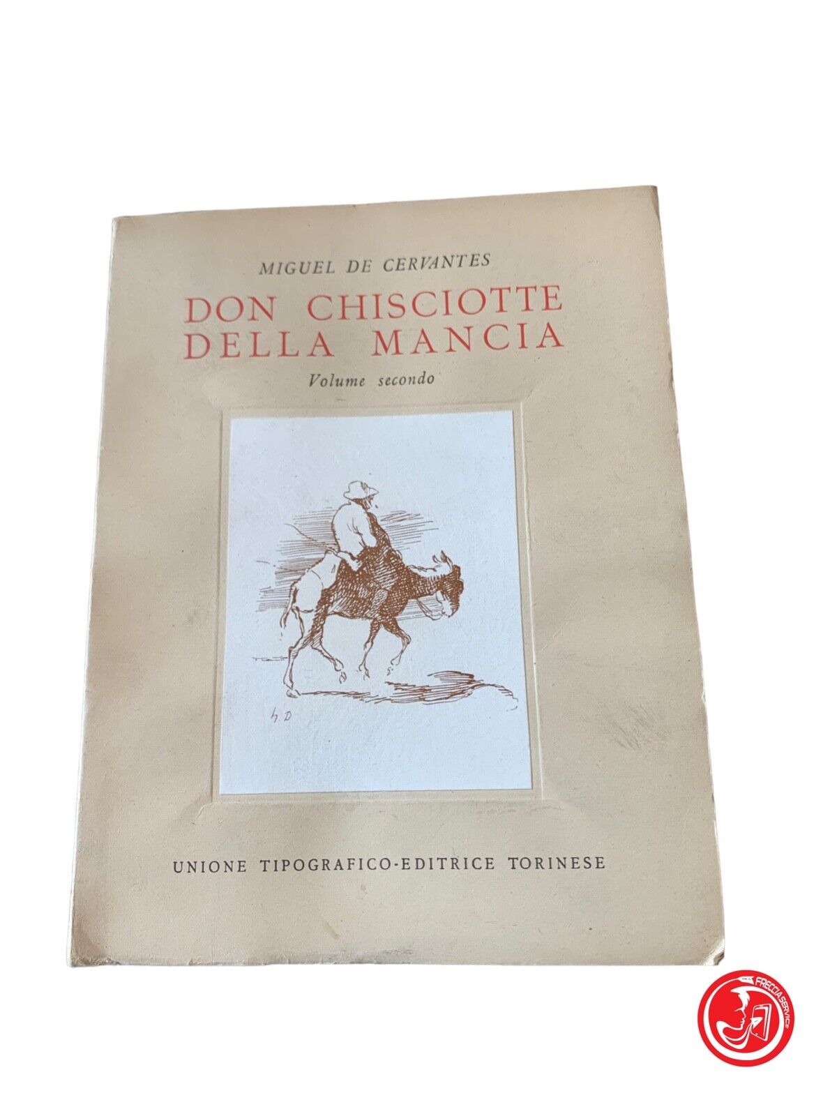 Don Chisciotte della mancia Volume secondo - Miguel De Cervantes - Utet 1954