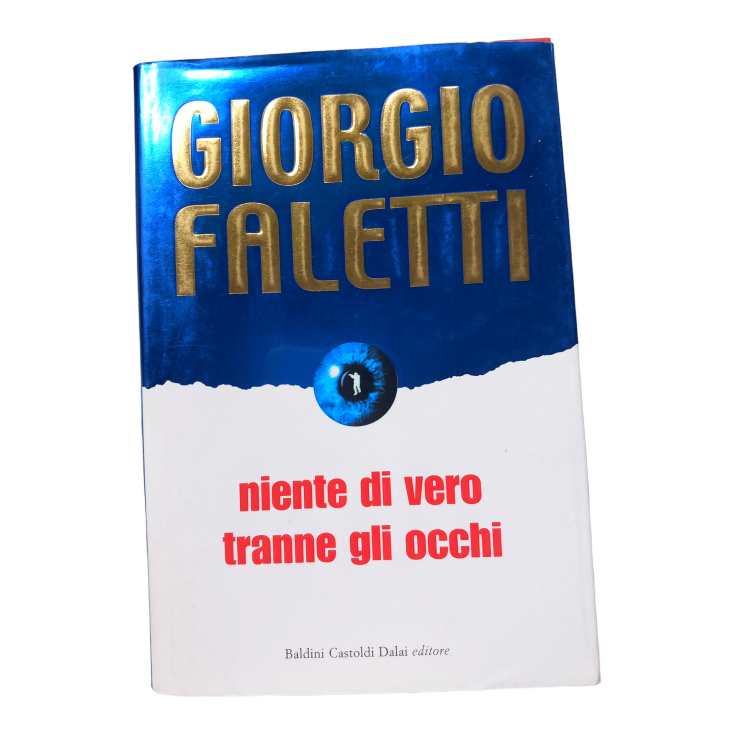 GIORGIO FALETTI niente di vero tranne gli occhi