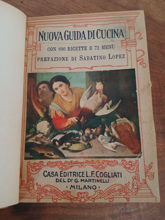 Nuova guida di cucina,  890 ricette e 72 menù, S.Lopez, Cogliati ed.