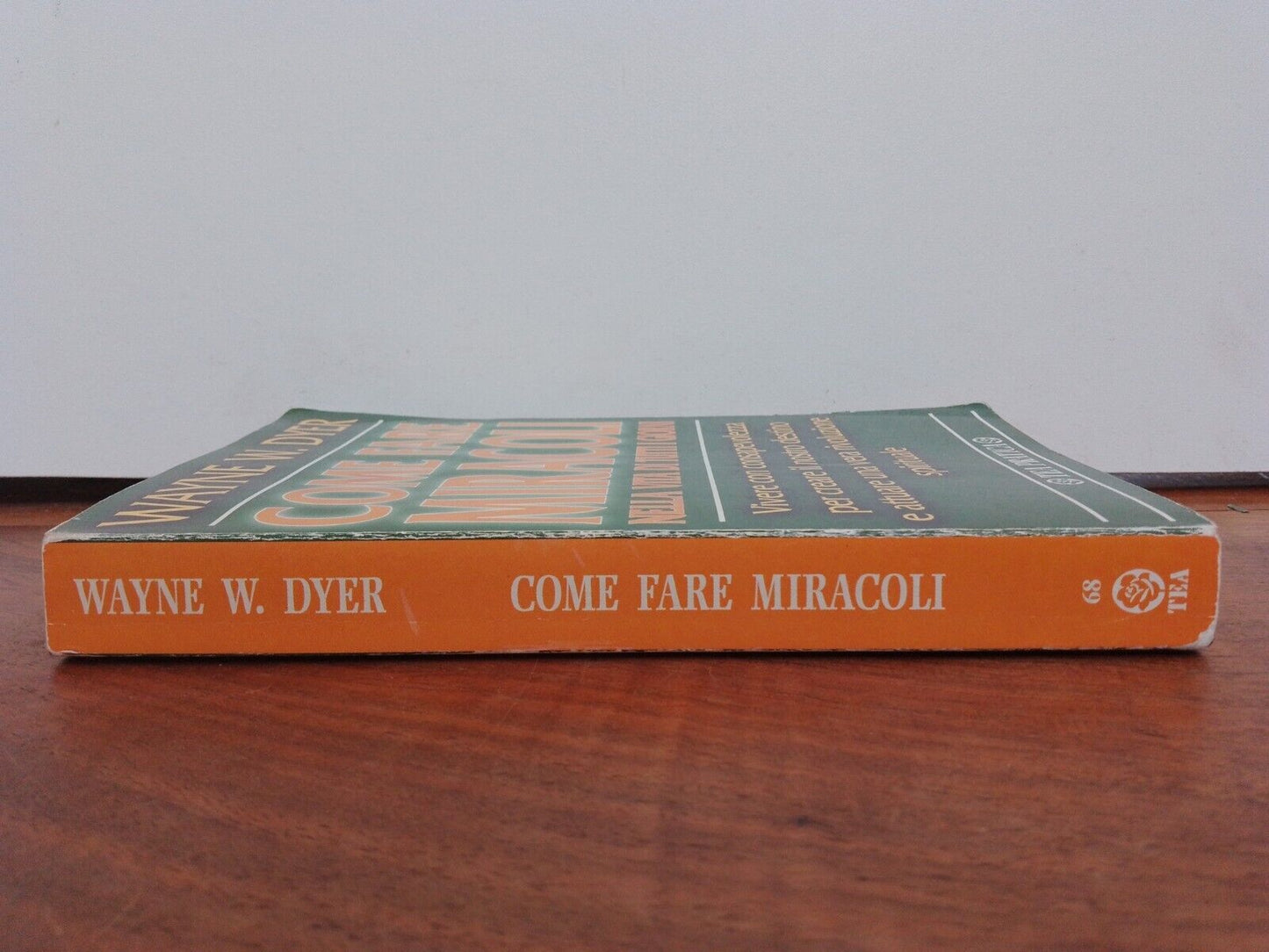 COMMENT FAIRE DES MIRACLES DANS LA VIE QUOTIDIENNE, WW Dyer, TEA Pratica 1997.