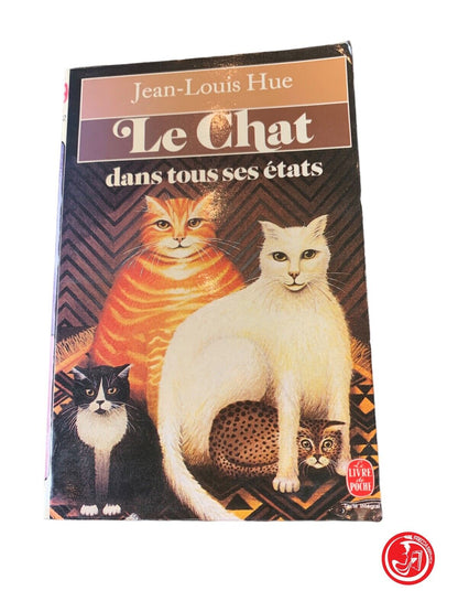 Le chat dans tous ses états - Jean-Louis Hue - Grasset 1984