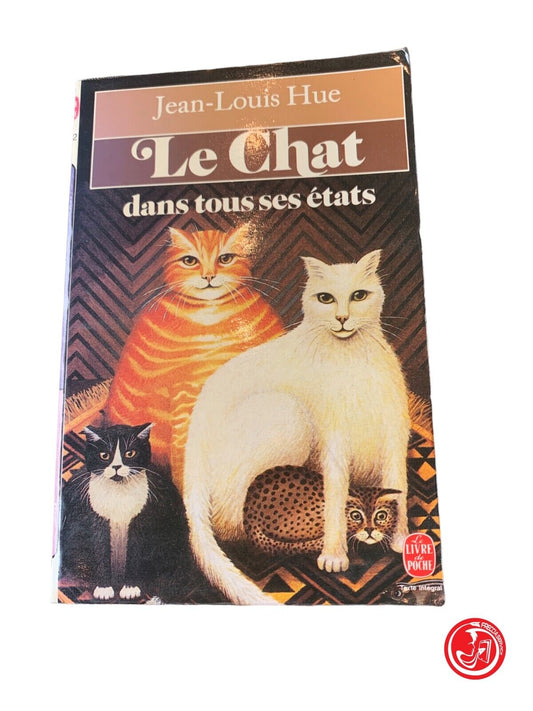 Le chat dans tous ses états - Jean-Louis Hue - Grasset 1984