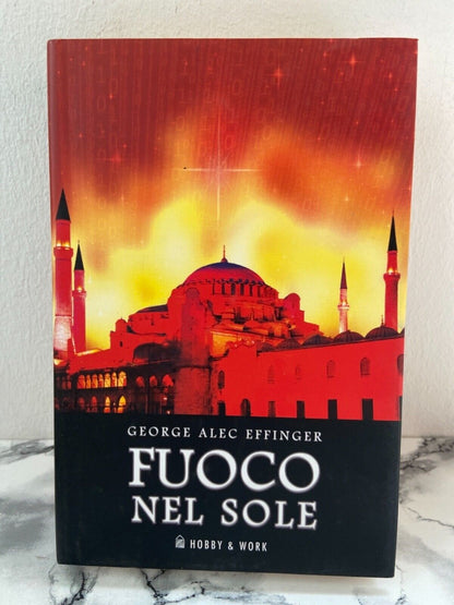 G. A. Effinger- Fuoco nel sole (copertina rigida)