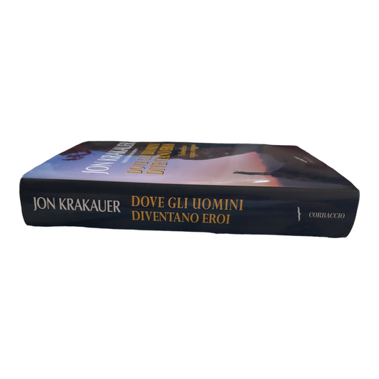 OÙ LES HOMMES DEVIENNENT DES HÉROS, L'ODYSSÉE D'UN GARÇON COURAGEUR. JON KRAKAUER