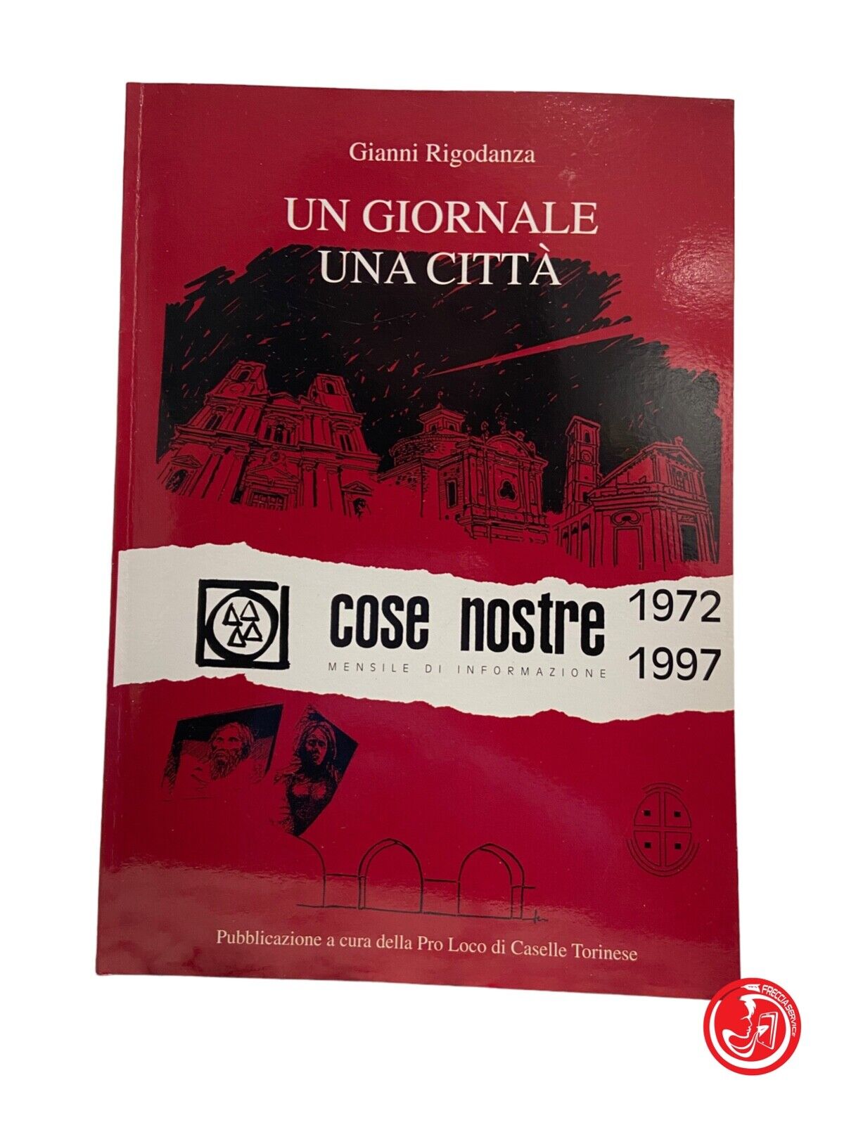 Un giornale una città - G. Rigodanza - 1997