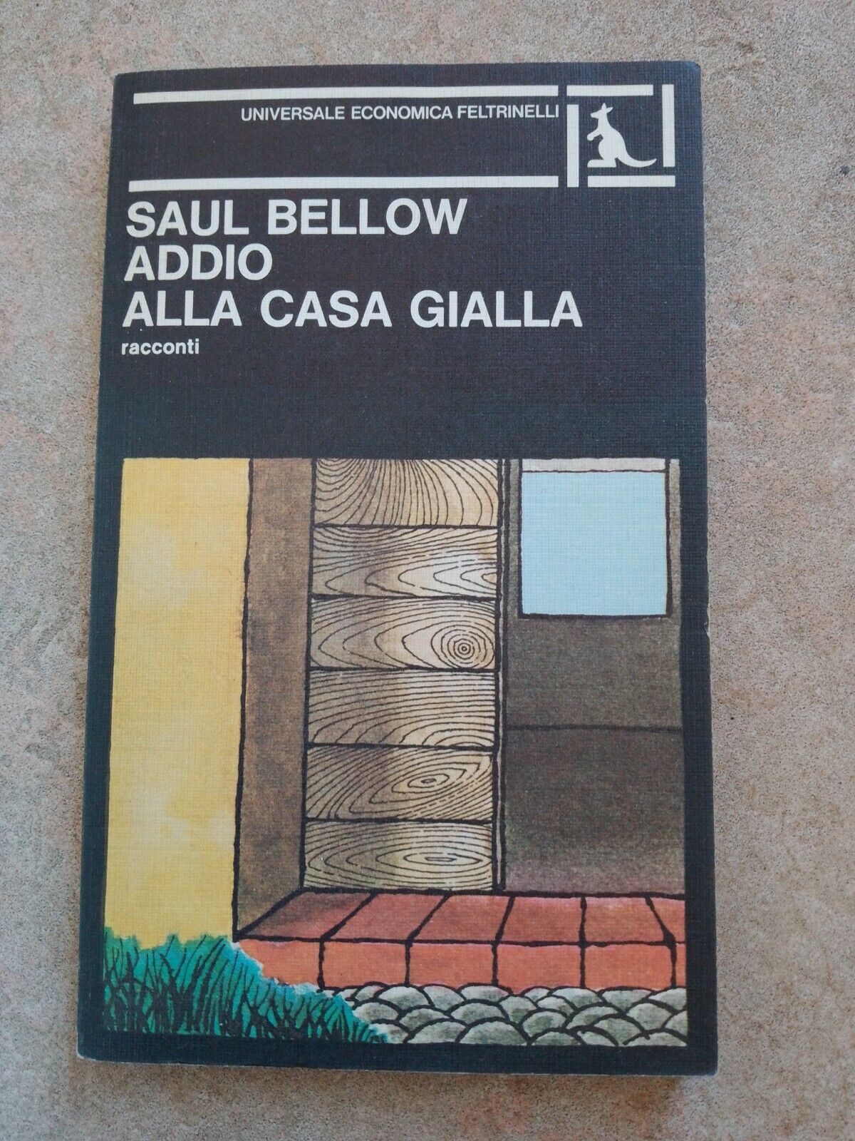 Saul Bellow, Addio Alla Casa Gialla, racconti UE Feltrinelli, 1970