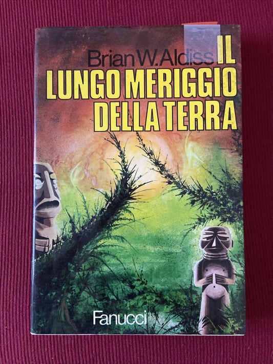 Aldiss B.W.; IL LUNGO MERIGGIO DELLA TERRA ; Fanucci 1974 – Orizzonti