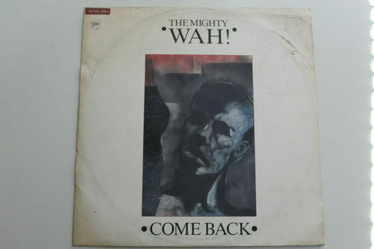 The Mighty Wah!* – Come Back