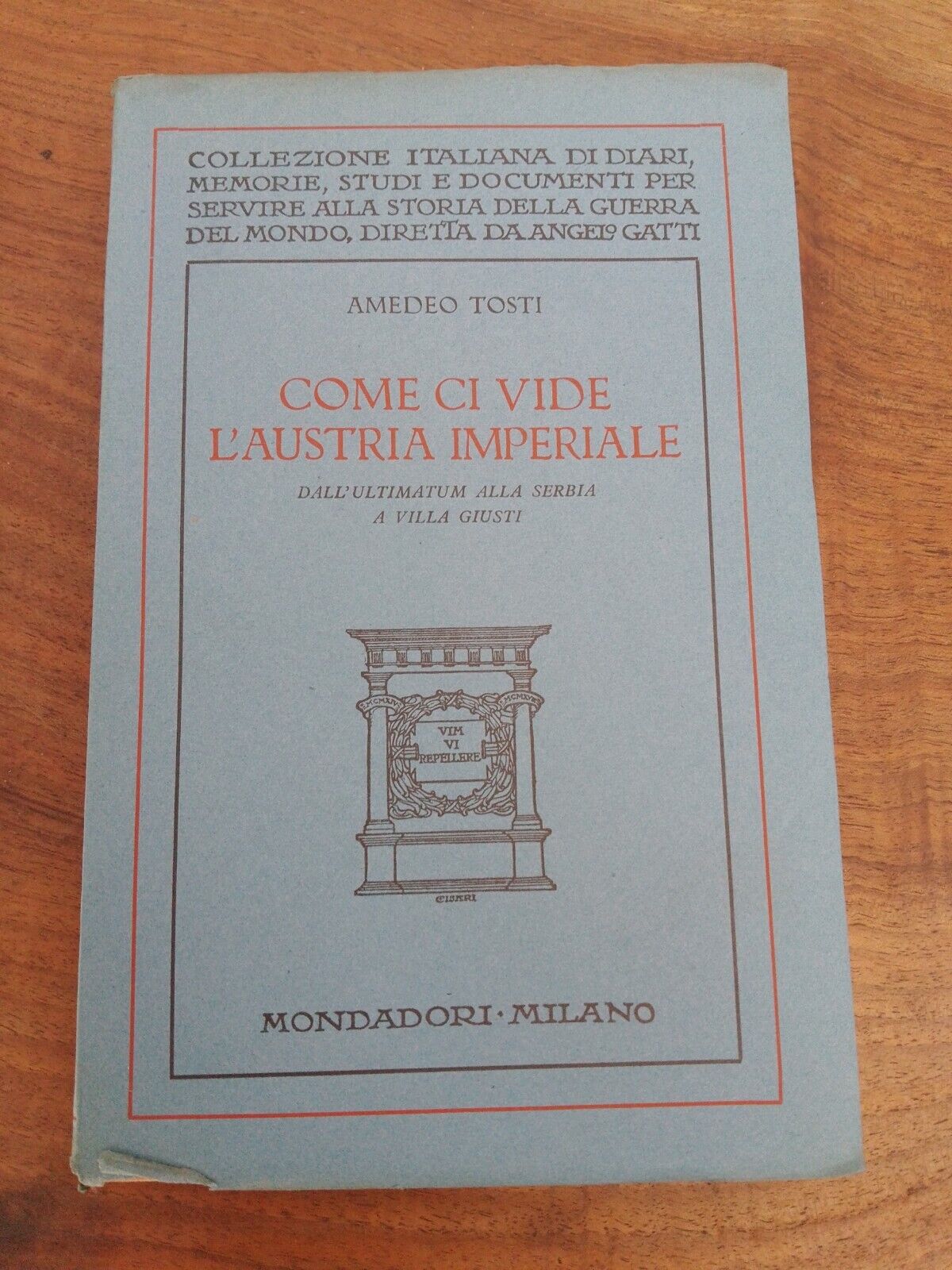 COMMENT L'AUTRICHE IMPÉRIALE NOUS A VU, A. Tosti, Mondadori, 1930