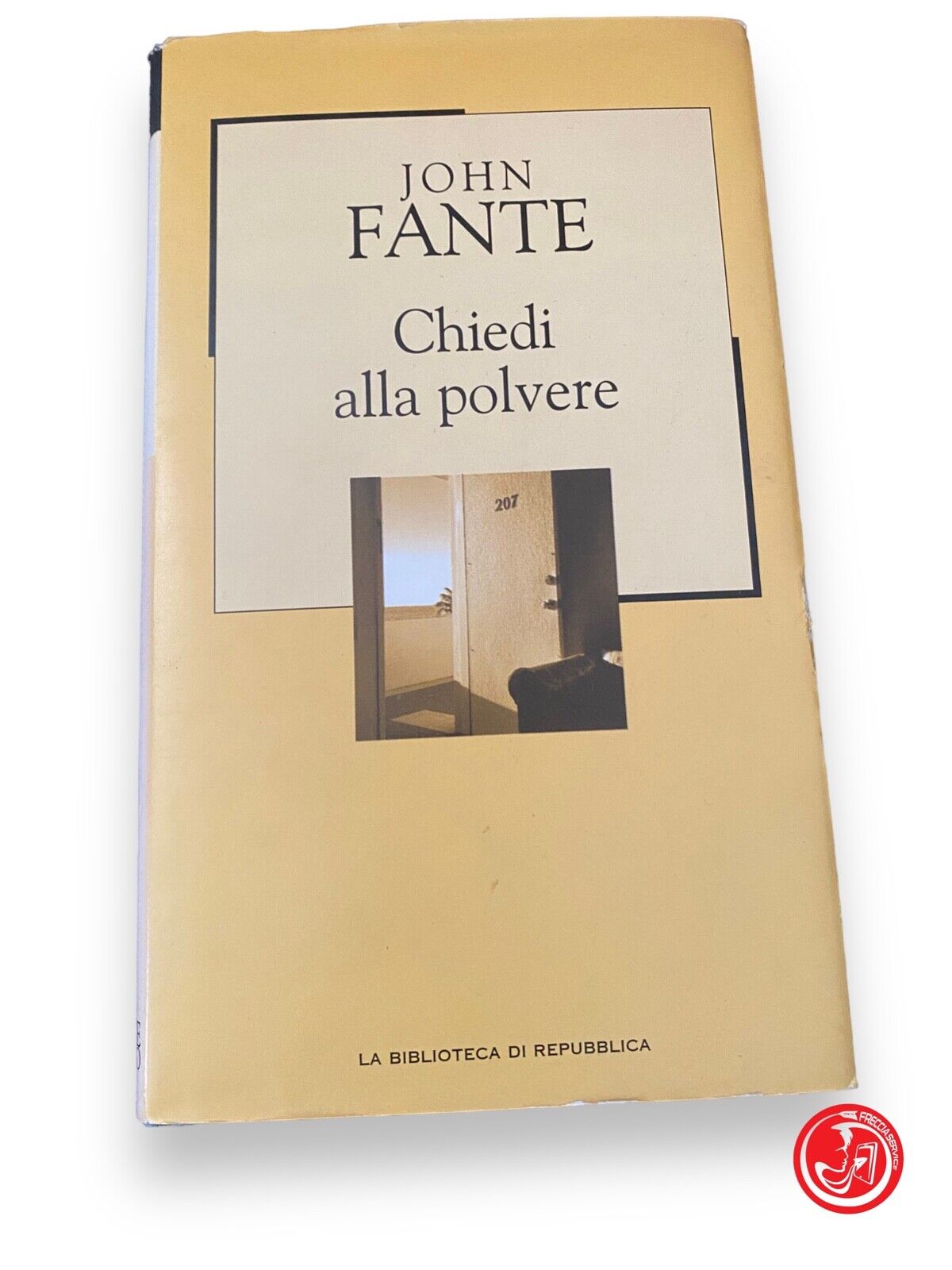 Demandez à la poussière - J. Fante, la bibliothèque de la république