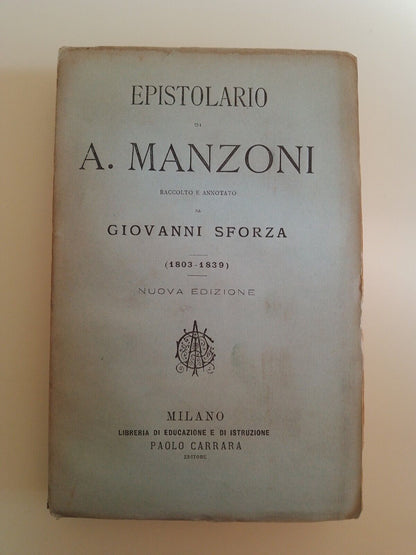 Lettres de A. Manzoni - vol. 1 - G. Sforza - Carrare Ed. 1882