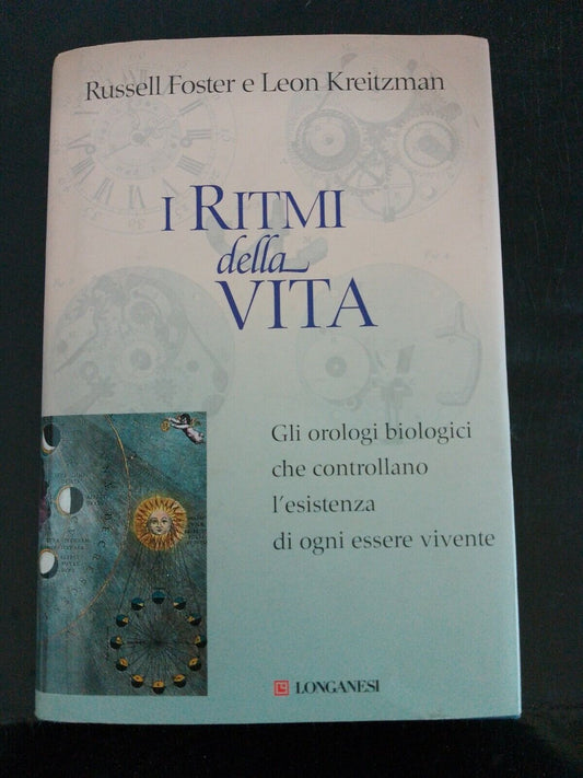 Foster/Kreitzman, I ritmi della vita, Longanesi 2007