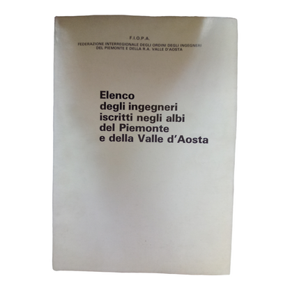 ELENCO DEGLI INGEGNERI ISCRITTI NEGLI ALBI DEL PIEMONTE E DELLA VALLE D'AOSTA