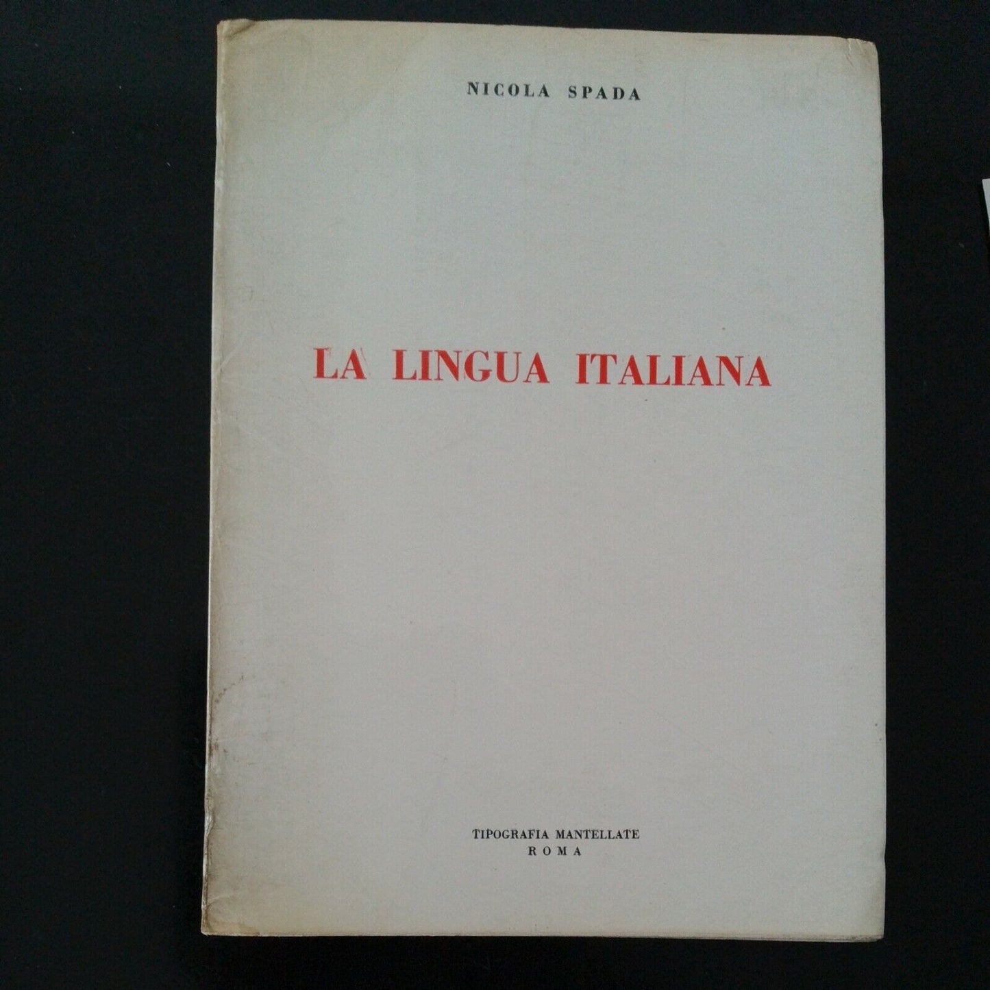 La lingua italiana, Nicola Spada ,Firma Autografa, Tip. Mantellate,1964