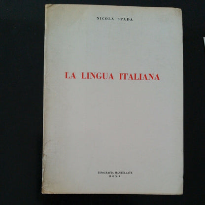 La lingua italiana, Nicola Spada ,Firma Autografa, Tip. Mantellate,1964