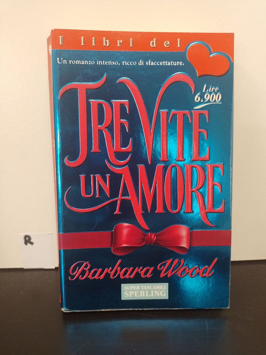 TRE VITE UN AMORE WOOD BARBARA