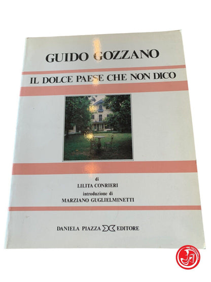 The sweet country that I don't say - Guido Gozzano - Daniela Piazza Editore