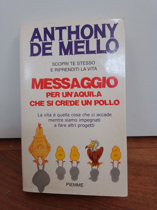 Messaggio per un'Aquila che si crede un pollo by A. DE MELLO - Piemme, 1995