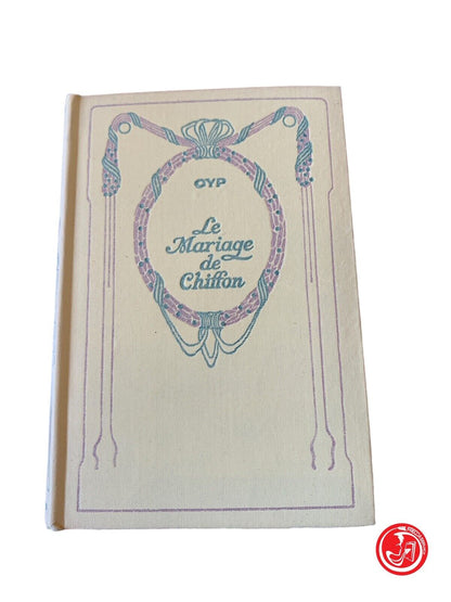 Le Mariage de Chiffon - Gyp - Nelson, Calmann-Levy 1933