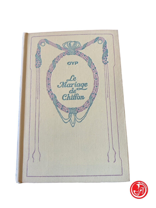 Le Mariage de Chiffon - Gyp - Nelson, Calmann-Levy 1933