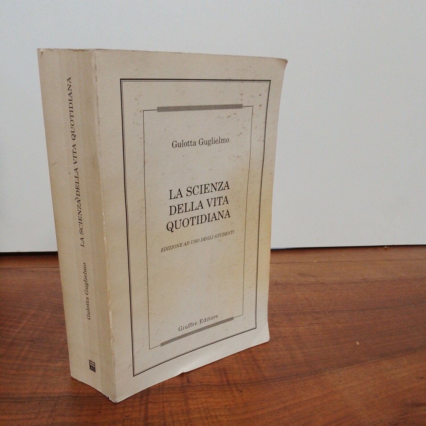 Guglielmo Gulotta - La science du quotidien - Giuffrè Editore 1999