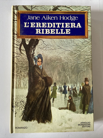 Jane Aiken Hodge - L'ereditiera ribelle   [Mondadori, 1976]