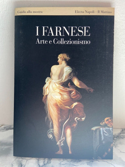I Farnese - Arte e Collezionismo