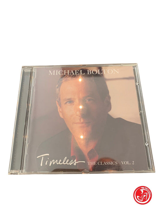 Michael Bolton - Timeless (The Classics Vol. 2)